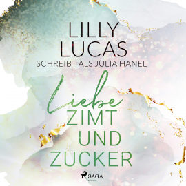 Hörbuch Liebe, Zimt und Zucker  - Autor Lilly Lucas   - gelesen von Sandra Voss