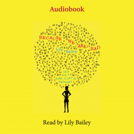 Hörbuch Because We Are Bad  - Autor Lily Bailey   - gelesen von Lily Bailey