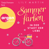 Sommerfarben in der Stadt der Liebe - Paris und die Liebe, Band 2 (Ungekürzte Lesung)