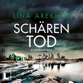 Hörbuch Schärentod - Ein Fall für Sofia Hjortén, Band 3 (ungekürzt)  - Autor Lina Areklew   - gelesen von Lana Ghafoor