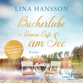 Hörbuch Bücherliebe im kleinen Café am See  - Autor Lina Hansson   - gelesen von Schauspielergruppe