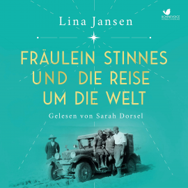 Hörbuch Fräulein Stinnes und die Reise um die Welt  - Autor Lina Jansen   - gelesen von Sarah Dorsel