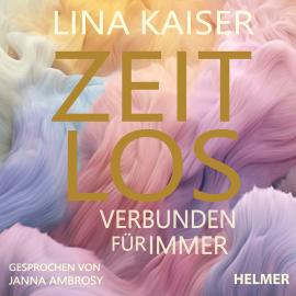 Hörbuch Zeitlos  - Autor Lina Kaiser   - gelesen von Janna Ambrosy