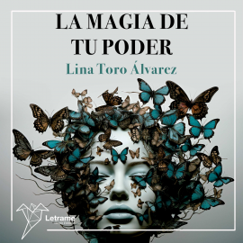 Hörbuch La magia de tu poder  - Autor Lina Toro Álvarez   - gelesen von Lucía IA