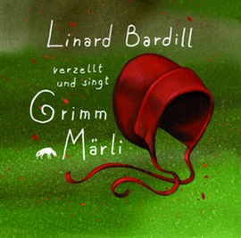 Hörbuch Singt und verzellt Grimm-Märli  - Autor Linard Bardill   - gelesen von Schauspielergruppe