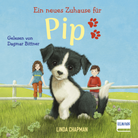 Hörbuch Ein neues Zuhause für Pip  - Autor Linda Chapman   - gelesen von Dagmar Bittner