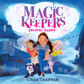 Hörbuch Magic Keepers: Crystal Chaos  - Autor Linda Chapman   - gelesen von Claire Storey