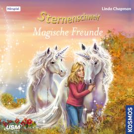 Hörbuch Sternenschweif, Teil 54: Magische Freunde  - Autor Linda Chapman   - gelesen von Schauspielergruppe