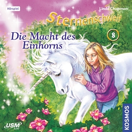 Hörbuch Die Macht des Einhorns (Sternenschweif 8)  - Autor Linda Chapman   - gelesen von Schauspielergruppe