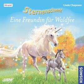 Hörbuch Sternenschweif, Teil 50: Eine Freundin für Waldfee  - Autor Linda Chapmann   - gelesen von Schauspielergruppe