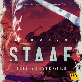 Hörbuch Allt är inte guld  - Autor Linda H. Staaf   - gelesen von Katarina Ewerlöf