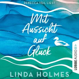 Hörbuch Mit Aussicht auf Glück (Ungekürzt)  - Autor Linda Holmes   - gelesen von Rebecca Veil