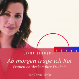 Hörbuch Ab morgen trage ich rot  - Autor Linda Jarosch   - gelesen von Linda Jarosch
