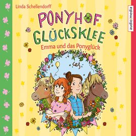 Hörbuch Emma und das Ponyglück (Ponyhof Glücksklee 2)  - Autor Linda Schellendorff   - gelesen von Elisabeth Günther