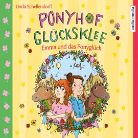Hörbuch Ponyhof Glücksklee – Emma und das Ponyglück  - Autor Linda Schellendorff   - gelesen von Elisabeth Günther