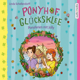 Hörbuch Ponyhof Glücksklee – Ponyferien mit Jolly  - Autor Linda Schellendorff   - gelesen von Elisabeth Günther
