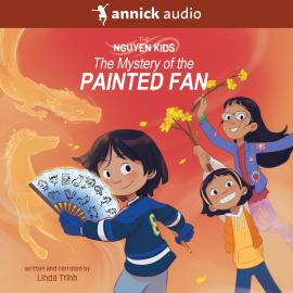 Hörbuch The Mystery of the Painted Fan - The Nguyen Kids, Book 3 (Unabridged)  - Autor Linda Trinh   - gelesen von Linda Trinh