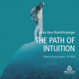 Hörbuch THE PATH OF INTUITION  - Autor Linda Vera Roethlisberger   - gelesen von Terry Collins