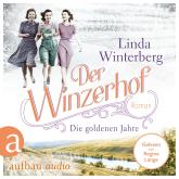 Der Winzerhof - Die goldenen Jahre - Winzerhof-Saga, Band 3 (Ungekürzt)