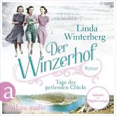 Der Winzerhof - Tage des perlenden Glücks - Winzerhof-Saga, Band 2 (Ungekürzt)