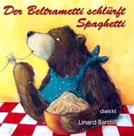Hörbuch Der Beltrametti schlürft Spaghetti  - Autor Lindard Bardill   - gelesen von Linard Bardill
