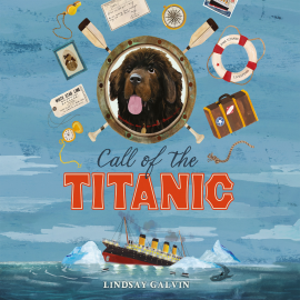 Hörbuch Call of the Titanic  - Autor Lindsay Galvin   - gelesen von Schauspielergruppe