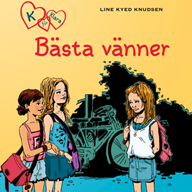 Hörbuch Bästa vänner - K för Klara 1  - Autor Line Kyed Knudsen   - gelesen von Linnea Stenbeck
