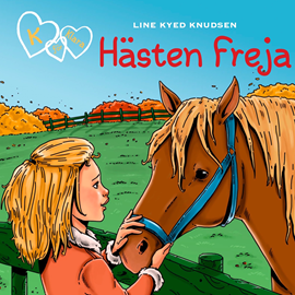 Hörbuch Hästen Freja - K för Klara 12  - Autor Line Kyed Knudsen   - gelesen von Linnea Stenbeck