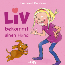 Hörbuch Liv bekommt einen Hund  - Autor Line Kyed Knudsen   - gelesen von Jutta Seifert