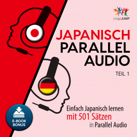Hörbuch Japanisch Parallel Audio - Teil 1  - Autor Lingo Jump   - gelesen von Lingo Jump