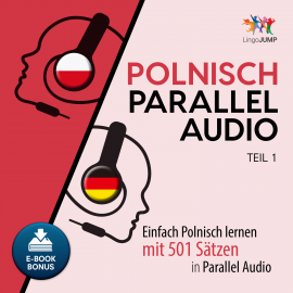 Hörbuch Polnisch Parallel Audio - Teil 1  - Autor Lingo Jump   - gelesen von Lingo Jump