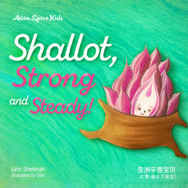 Hörbuch Shallot, Strong and Steady! 红葱-强壮又坚定！  - Autor Linn Shekinah   - gelesen von Evon Loh