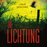 Hörbuch Die Lichtung  - Autor Linus Geschke   - gelesen von Nils Nelleßen