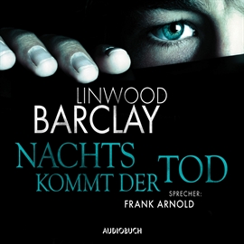 Hörbuch Nachts kommt der Tod  - Autor Linwood Barclay   - gelesen von Frank Arnold