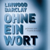 Hörbuch Ohne ein Wort  - Autor Linwood Barclay   - gelesen von Frank Arnold