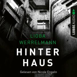 Hörbuch Hinterhaus - Berlin-Krimi, Band 1  - Autor Lioba Werrelmann   - gelesen von Nicole Engeln