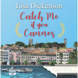 Hörbuch Catch Me if You Cannes  - Autor Lisa Dickenson   - gelesen von Laura Kirman
