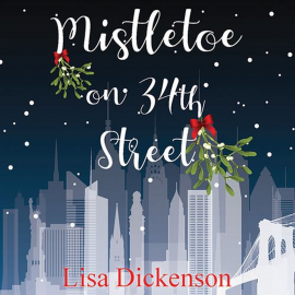 Hörbuch Mistletoe on 34th Street  - Autor Lisa Dickenson   - gelesen von Laura Kirman