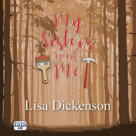 Hörbuch My Sisters and Me  - Autor Lisa Dickenson   - gelesen von Laura Kirman