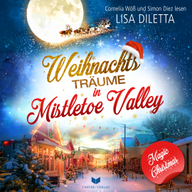 Hörbuch Weihnachtsträume in Mistletoe Valley  - Autor Lisa Diletta   - gelesen von Schauspielergruppe