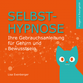 Hörbuch Selbsthypnose  - Autor Lisa Exenberger   - gelesen von Lisa Exenberger