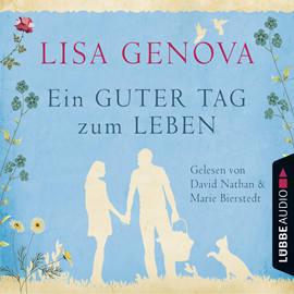 Hörbuch Ein guter Tag zum Leben  - Autor Lisa Genova   - gelesen von Schauspielergruppe
