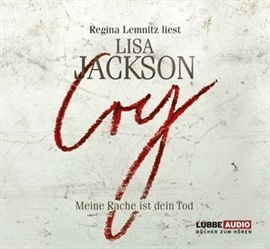 Hörbuch Cry - Meine Rache ist dein Tod  - Autor Lisa Jackson   - gelesen von Regina Lemnitz