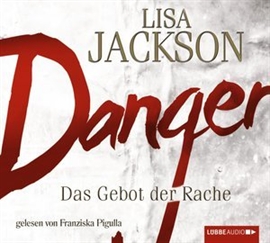 Hörbuch Danger - Das Gebot der Rache  - Autor Lisa Jackson   - gelesen von Franziska Pigulla