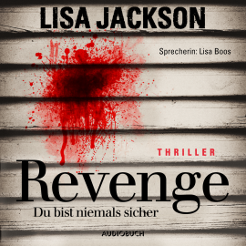 Hörbuch Revenge - Du bist niemals sicher (ungekürzt)  - Autor Lisa Jackson   - gelesen von Lisa Boos