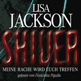 Hörbuch Shiver - Meine Rache wird euch treffen  - Autor Lisa Jackson   - gelesen von Franziska Pigulla