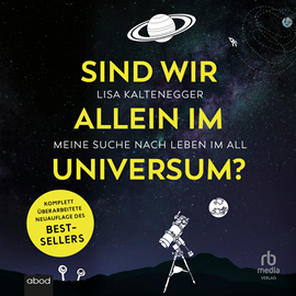 Hörbuch Sind wir alleine im Universum?  - Autor Lisa Kaltenegger.   - gelesen von Vaile Fuchs.