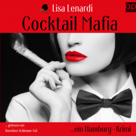 Hörbuch Cocktail Mafia  - Autor Lisa Lenardi   - gelesen von Dorothee Schlemm-Gàl