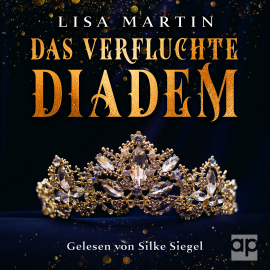 Hörbuch Das verfluchte Diadem  - Autor Lisa Martin   - gelesen von Silke Siegel