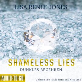 Hörbuch Shameless Lies - Dunkles Begehren - Secrets and Obsessions, Band 1 (ungekürzt)  - Autor Lisa Renee Jones   - gelesen von Schauspielergruppe